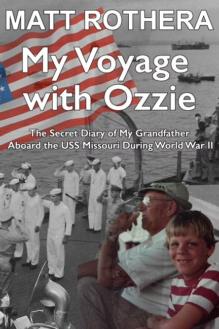 The Secret Diary of My Grandfather Aboard the USS Missouri during World War II (Paperback) Z44620